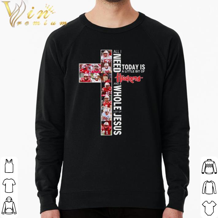 Awesome All I need today is a little bit of Huskers and a whole lot it Jesus shirt 9ca10557 awesome all i need today is a little bit of huskers and a whole lot it jesus shirt 4 - Awesome All I need today is a little bit of Huskers and a whole lot it Jesus shirt