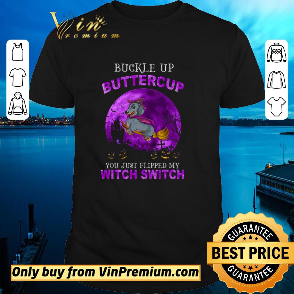 Dachshund Buckle Up Buttercup You Just Flipped My Witch Switch Halloween Purple shirt
