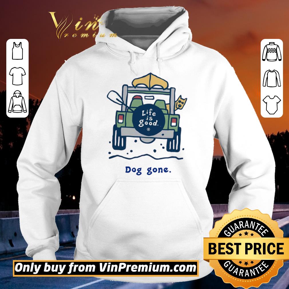 a399782a life is good dog gone shirt 4 - Life is good dog gone shirt