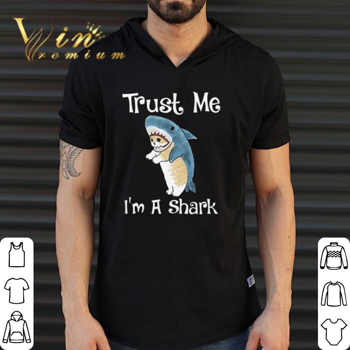 Hot Cat Trust Me I'm A Shark shirt