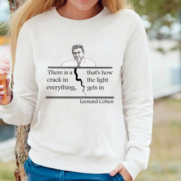 a7052363 top leonard cohen there is a crack in everything that s how the light gets in shirt 4 - Top Leonard Cohen There Is A Crack In Everything That's How The Light Gets In shirt