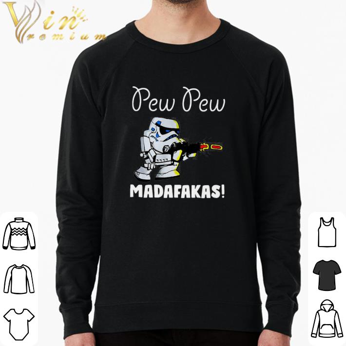 Top Star War Stormtrooper Pew Pew Madafakas shirt b5d5762e top star war stormtrooper pew pew madafakas shirt 4 - Top Star War Stormtrooper Pew Pew Madafakas shirt