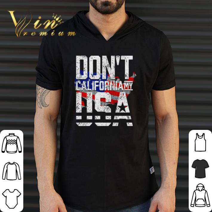 Nice Don’t California My USA shirt