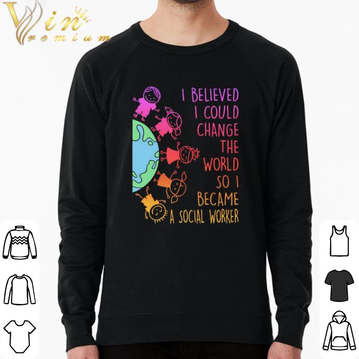 bc63970f awesome i believed i could change the world so i became a social worker shirt 4 - Awesome I believed I could change the world so I became a social worker shirt