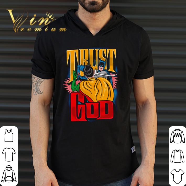 Awesome Batman trust god shirt