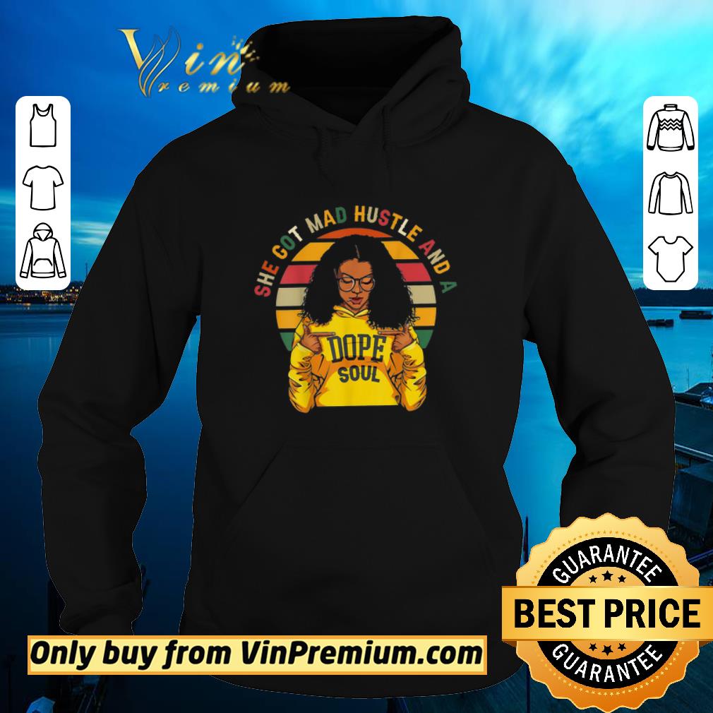 Premium She Got Mad Hustle And A Dope Soul Vintage shirt c27d86f8 premium she got mad hustle and a dope soul vintage shirt 4 - Premium She Got Mad Hustle And A Dope Soul Vintage shirt