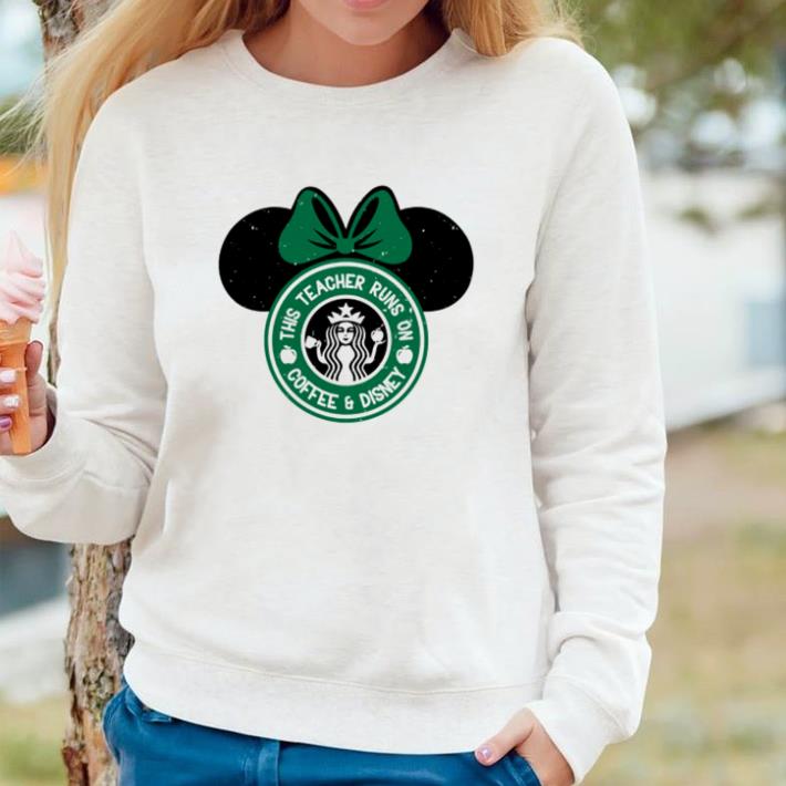 Funny Minnie mouse this teacher runs coffee and Disney shirt d8244363 funny minnie mouse this teacher runs coffee and disney shirt 4 - Funny Minnie mouse this teacher runs coffee and Disney shirt
