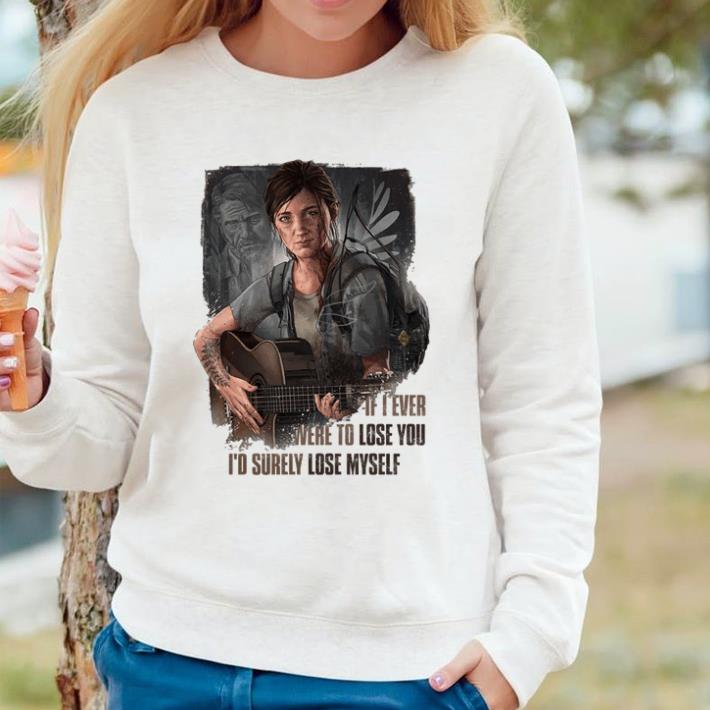 db2f236a nice if i ever were to lose you i d surely lose myself shirt 4 - Nice If I ever were to lose you I’d surely lose myself shirt
