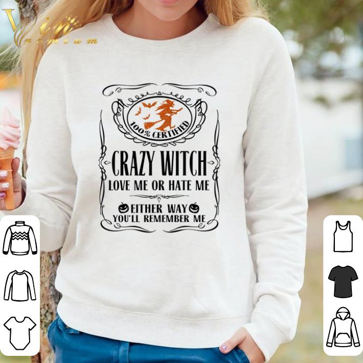 Premium Crazy witch love me or hate me either way you’ll remember me shirt e09b6444 premium crazy witch love me or hate me either way you ll remember me shirt 4 - Premium Crazy witch love me or hate me either way you’ll remember me shirt