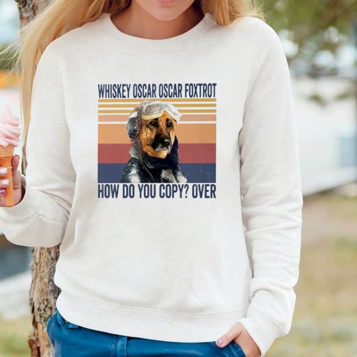 Premium German Shepherd whiskey oscar oscar foxtrot how do you copy over vintage shirt e290474b premium german shepherd whiskey oscar oscar foxtrot how do you copy over vintage shirt 4 - Premium German Shepherd whiskey oscar oscar foxtrot how do you copy over vintage shirt