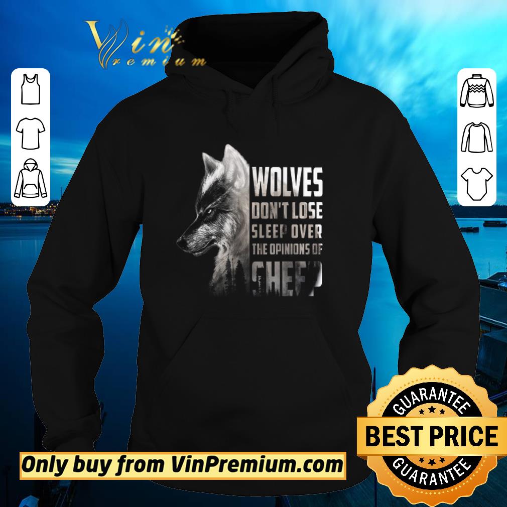 e2f5f7a9 original wolves don t lose sleep over the opinions of sheep shirt 4 - Original Wolves Don't Lose Sleep Over The Opinions Of Sheep shirt