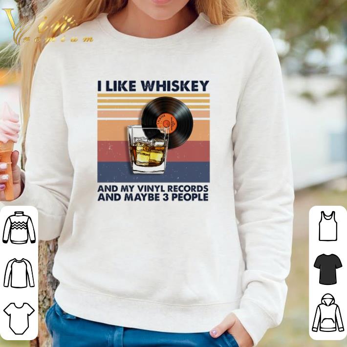 Official I like whiskey and my vinyl records and maybe 3 people vintage shirt e4a85023 official i like whiskey and my vinyl records and maybe 3 people vintage shirt 4 - Official I like whiskey and my vinyl records and maybe 3 people vintage shirt