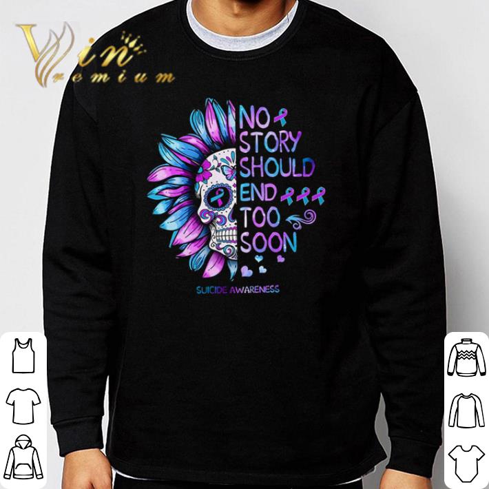 e9e10ac7 hot skull sunflower no story should end too soon suicide awareness shirt 4 - Hot Skull sunflower no story should end too soon suicide awareness shirt