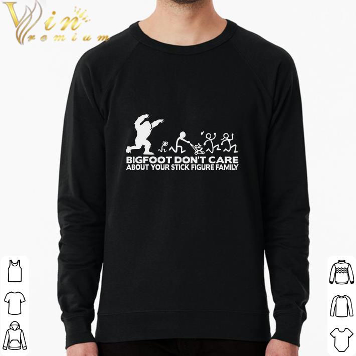 eeea8530 hot bigfoot don t care about your stick figure family shirt 4 - Hot Bigfoot Don't Care About Your Stick Figure Family shirt