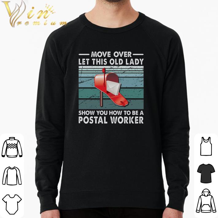 Funny Move Over Let This Old Lady Show You How To Be A Postal Worker shirt f318e789 funny move over let this old lady show you how to be a postal worker shirt 4 - Funny Move Over Let This Old Lady Show You How To Be A Postal Worker shirt