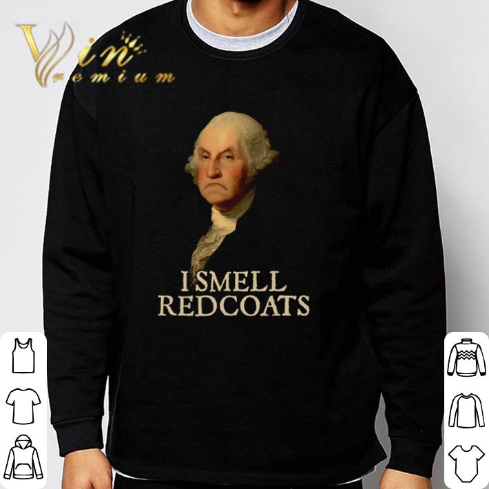 Awesome George Washington I smell Redcoats shirt f93c998f awesome george washington i smell redcoats shirt 4 - Awesome George Washington I smell Redcoats shirt