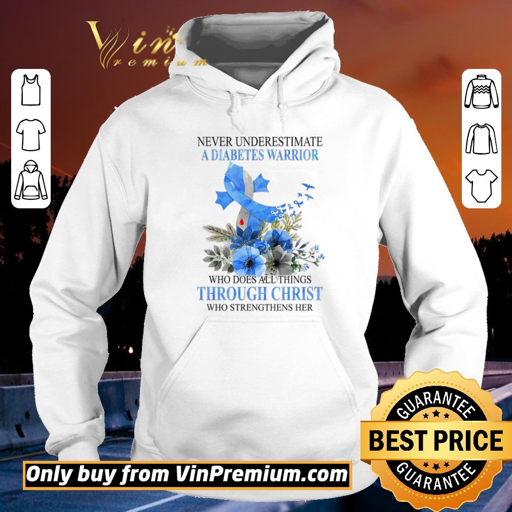 Never Underestimate A Diabetes Warrior Who Does All Things Through Christ shirt ff3d43a4 never underestimate a diabetes warrior who does all things through christ shirt 4 - Never Underestimate A Diabetes Warrior Who Does All Things Through Christ shirt