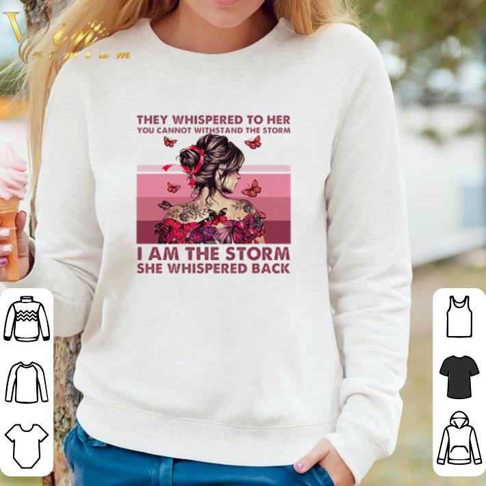 Top They whispered to her you cannot withstand the storm i am the storm she whispered back shirt 03abb361 top they whispered to her you cannot withstand the storm i am the storm she whispered back shirt 4 - Top They whispered to her you cannot withstand the storm i am the storm she whispered back shirt