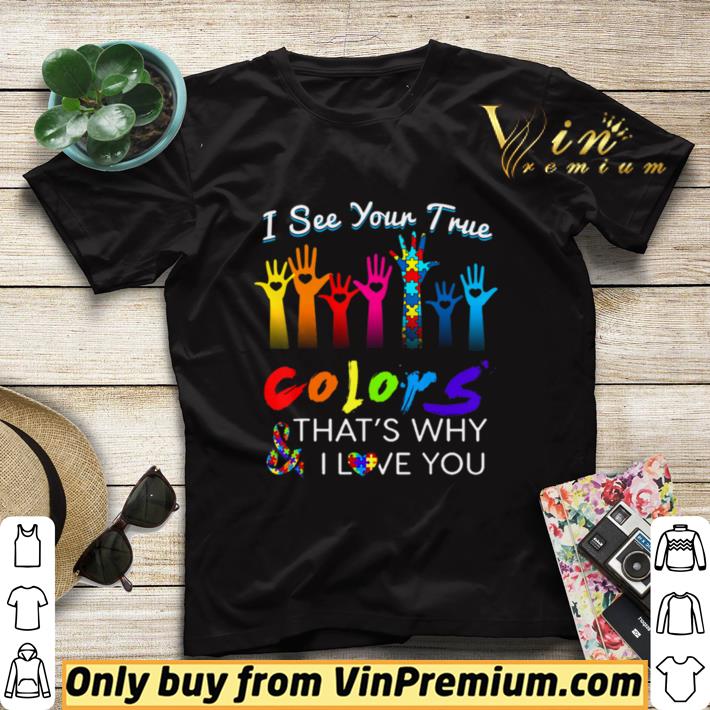 0e6b23a7 top i see your true colors hands autism awareness happy help shirt 4 - Top I See Your True Colors Hands Autism Awareness happy help shirt