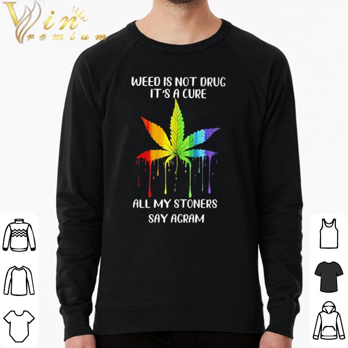 Awesome Lgbt weed is not drug it’s a cure all my stoners say agram shirt 0e6da364 awesome lgbt weed is not drug it s a cure all my stoners say agram shirt 4 - Awesome Lgbt weed is not drug it’s a cure all my stoners say agram shirt