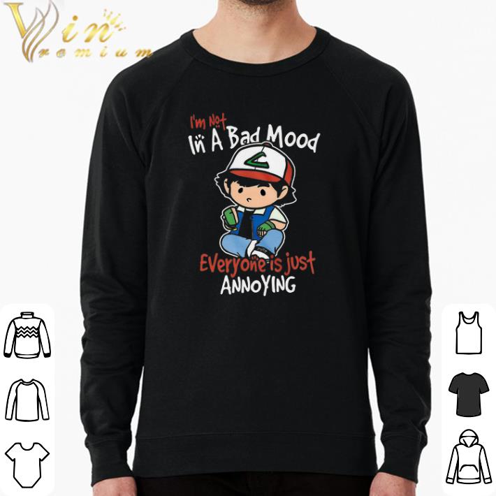 11fc406b funny i m not in a bad mood everyone is just annoying shirt 4 - Funny I'm Not In A Bad Mood Everyone Is Just Annoying shirt