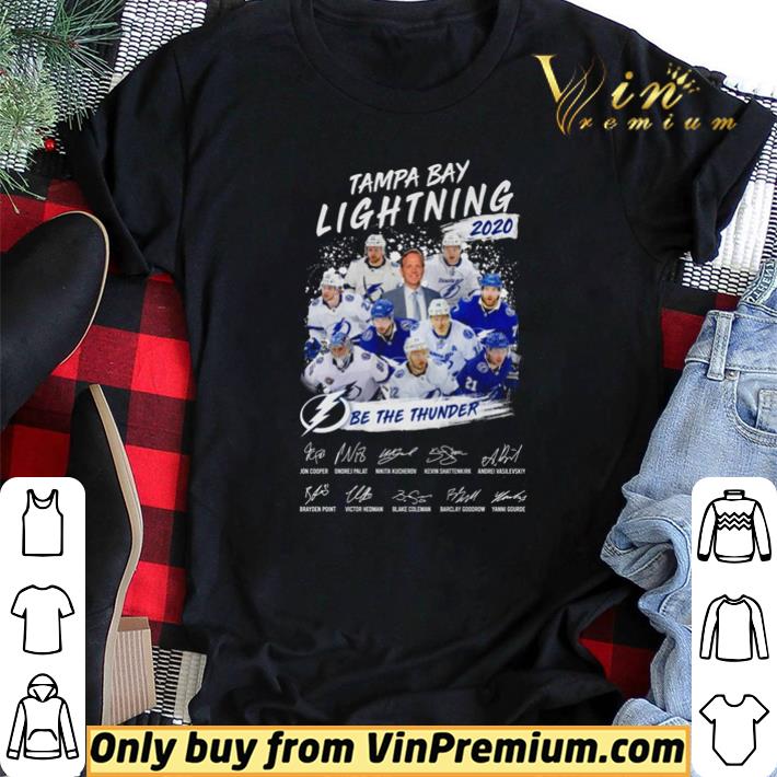 Awesome Tampa Bay Lightning 2020 be the thunder members signature shirt