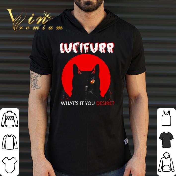 Awesome Cat Lucifer what is it you desire shirt