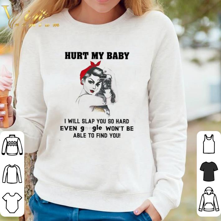 Awesome Girl Pitbull Hurt My Baby I Will Slap You So Hard Even Google Won't Be Able shirt 26dc5218 awesome girl pitbull hurt my baby i will slap you so hard even google won t be able shirt 4 - Awesome Girl Pitbull Hurt My Baby I Will Slap You So Hard Even Google Won't Be Able shirt