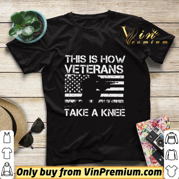 Awesome This Is How Veterans Take A Knee shirt 2cb0b6f9 awesome this is how veterans take a knee shirt 4 - Awesome This Is How Veterans Take A Knee shirt