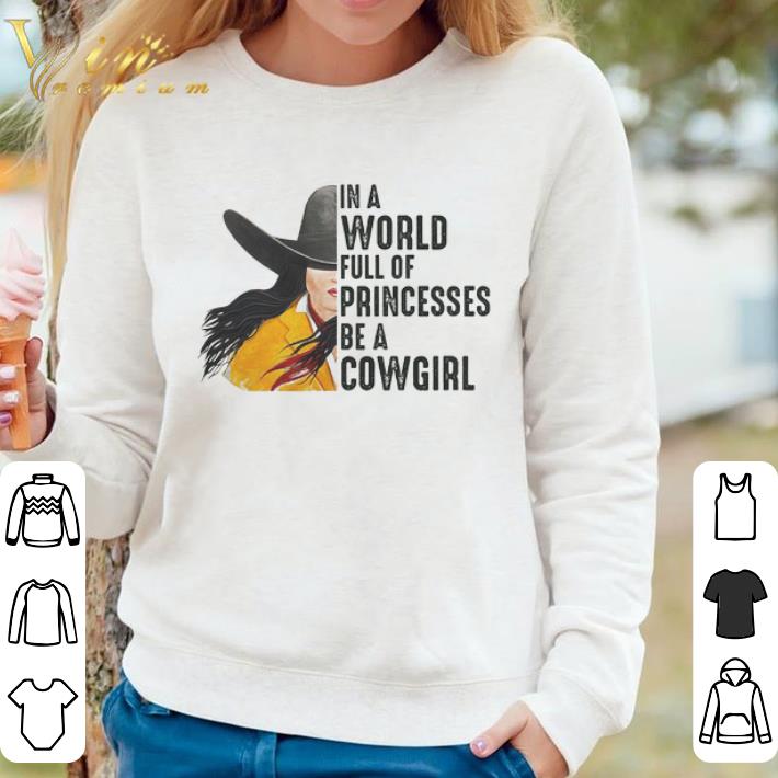Pretty Halloween In A World Full Of Princesses Be A Cowgirl shirt 37f2062b pretty halloween in a world full of princesses be a cowgirl shirt 4 - Pretty Halloween In A World Full Of Princesses Be A Cowgirl shirt