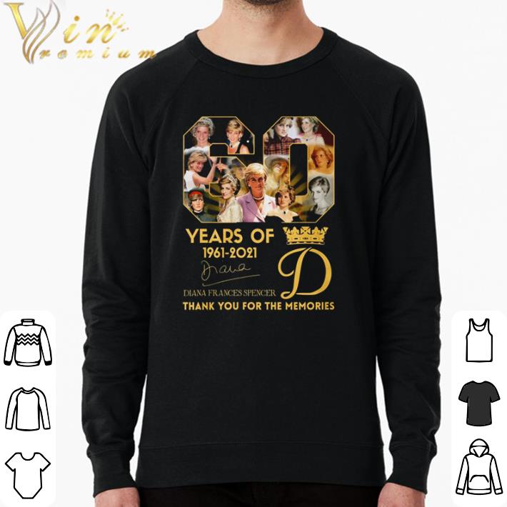 Original 60 Years of 1961 2021 signature Diana Frances Spencer thank you for the memories shirt 480b02dc original 60 years of 1961 2021 signature diana frances spencer thank you for the memories shirt 4 - Original 60 Years of 1961 2021 signature Diana Frances Spencer thank you for the memories shirt