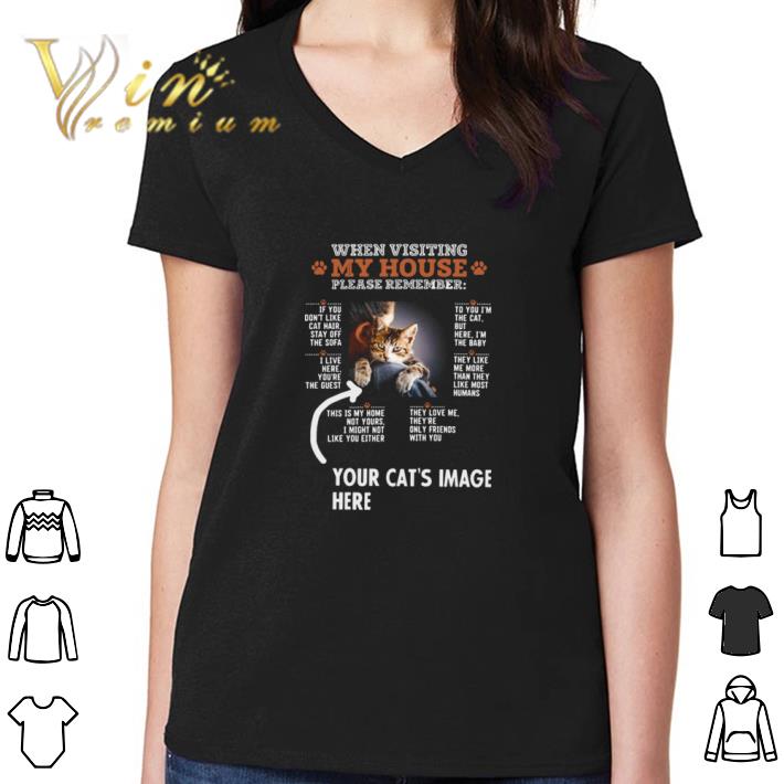 Official When Visiting My House Please Remember Your Cat’s Image Here shirt Official When Visiting My House Please Remember Your Cat’s Image Here shirt