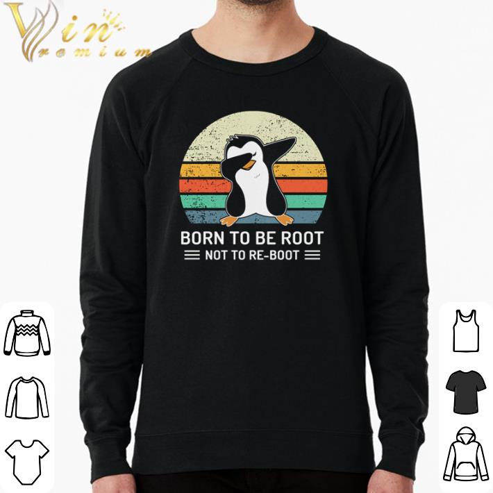 5b361cb1 official penguins born to be root not to reboot shirt 4 - Official Penguins Born To Be Root Not To Reboot shirt