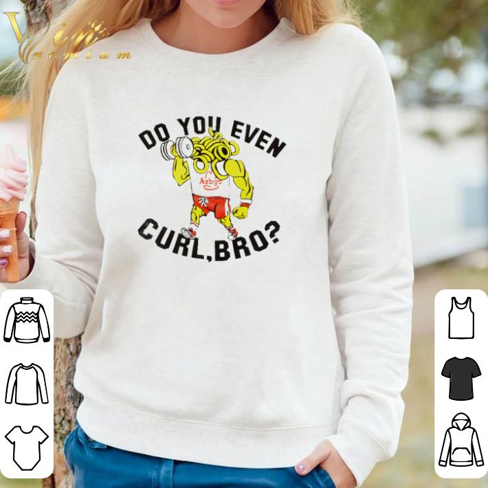 5c420cb5 original arbys do you even curl bro shirt 4 - Original Arbys do you even curl bro shirt