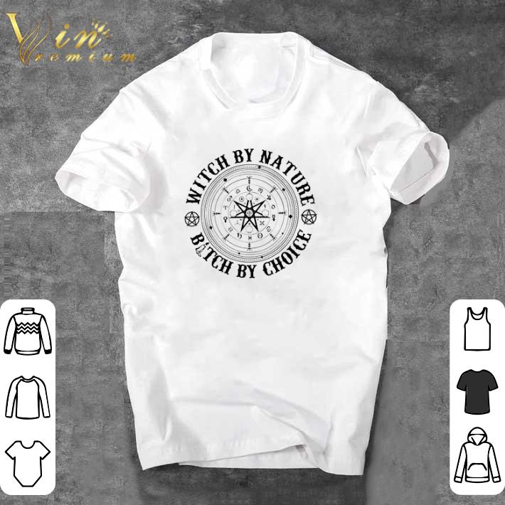 Awesome Unique Witch Outfit Witch By Nature Bitch By Choice shirt