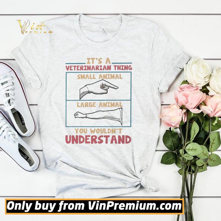 Awesome It’s a Veterinarian thing small animal large animal you wouldn’t understand shirt 6ee28365 awesome it s a veterinarian thing small animal large animal you wouldn t understand shirt 4 - Awesome It’s a Veterinarian thing small animal large animal you wouldn’t understand shirt