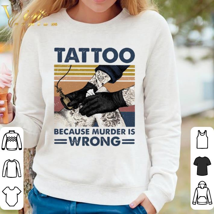 Official Tattoo Because Murder Is Wrong Vintage shirt 87f62134 official tattoo because murder is wrong vintage shirt 4 - Official Tattoo Because Murder Is Wrong Vintage shirt