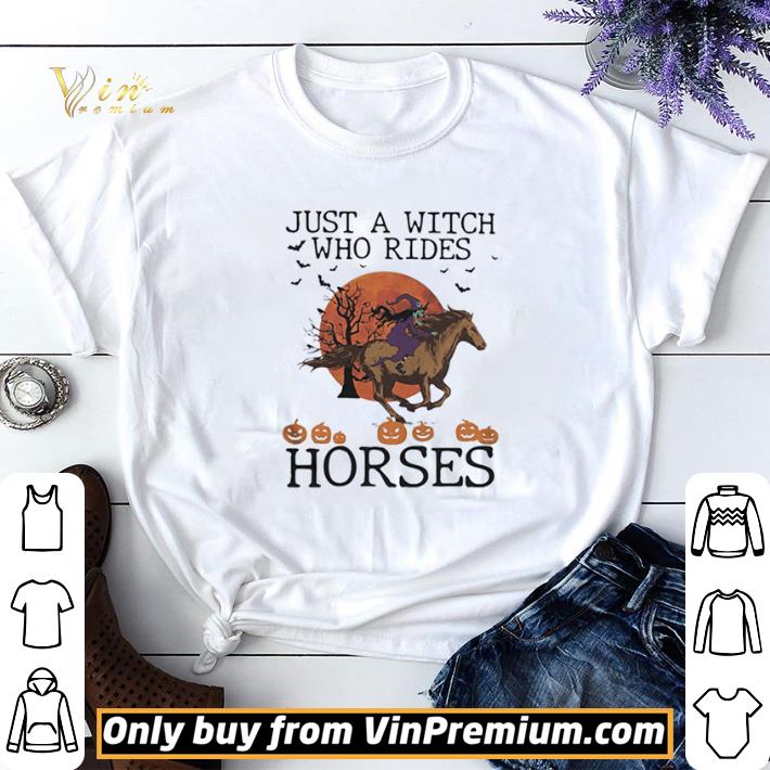 Hot Just A Witch Who Rides Horse Moon Halloween shirt