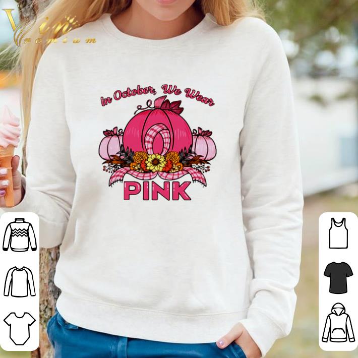 8c647bab hot pumpkin october we wear pink shirt 4 - Hot PumpkIn October We Wear Pink shirt