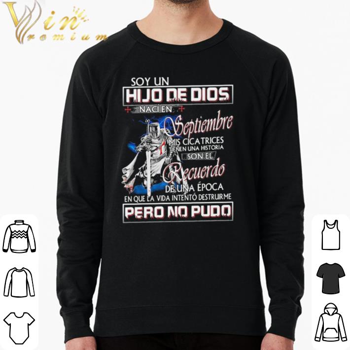 Premium Soy un hijo de dios naci en septiembre mis cicatrices tienen una historia hero quote shirt 923cabd8 premium soy un hijo de dios naci en septiembre mis cicatrices tienen una historia hero quote shirt 4 - Premium Soy un hijo de dios naci en septiembre mis cicatrices tienen una historia hero quote shirt