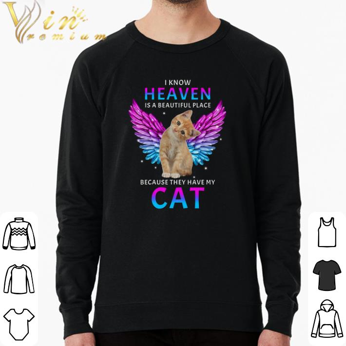 Pretty I Know Heaven Is A Beautiful Place Because They Have My Cat shirt 966a3636 pretty i know heaven is a beautiful place because they have my cat shirt 4 - Pretty I Know Heaven Is A Beautiful Place Because They Have My Cat shirt