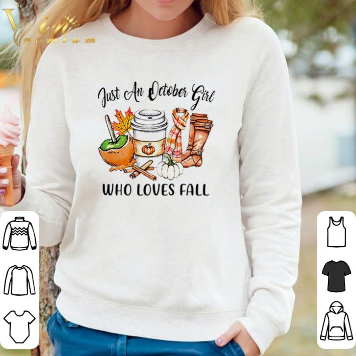 9958d94e original just an october girl who loves fall shirt 4 - Original Just an October girl who loves fall shirt