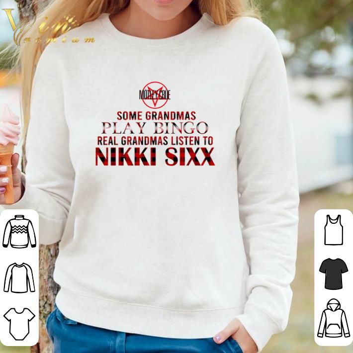 Original Some grandmas play bingo real grandmas listen to Nikki Sixx shirt a70518da original some grandmas play bingo real grandmas listen to nikki sixx shirt 4 - Original Some grandmas play bingo real grandmas listen to Nikki Sixx shirt