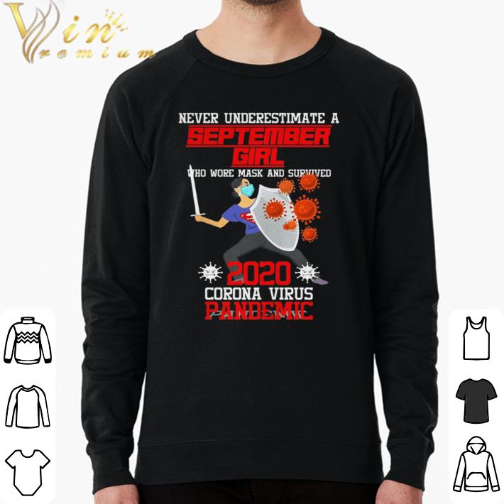 a84b2d37 nice never underestimate a september girl who wore mask and survived 2020 coronna virus pandemic shirt 4 - Nice Never underestimate a september girl who wore mask and survived 2020 coronna virus pandemic shirt