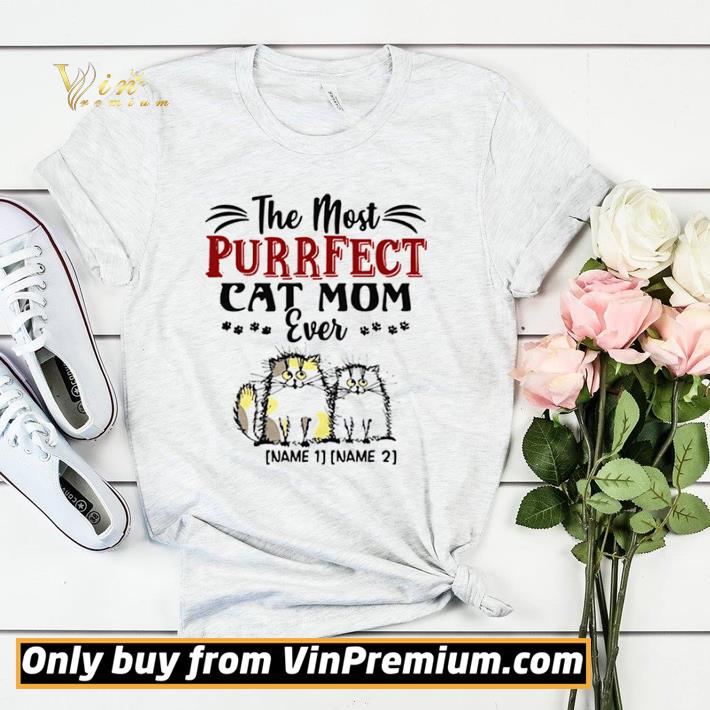 Awesome Personalized the Most Purrfect Cat Mom Ever 2 Accent shirt ba0ff063 awesome personalized the most purrfect cat mom ever 2 accent shirt 4 - Awesome Personalized the Most Purrfect Cat Mom Ever 2 Accent shirt