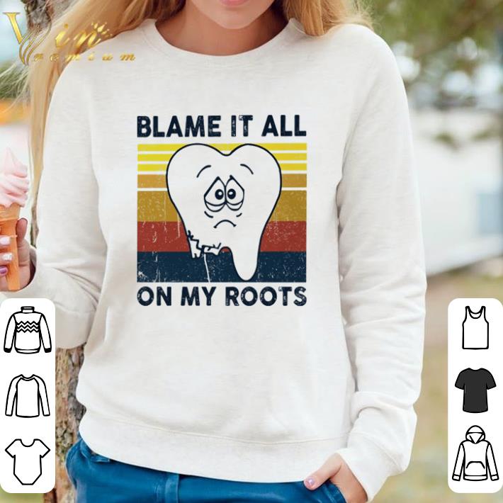 Hot Vintage Blame it all on my roots shirt cc5c8d47 hot vintage blame it all on my roots shirt 4 - Hot Vintage Blame it all on my roots shirt
