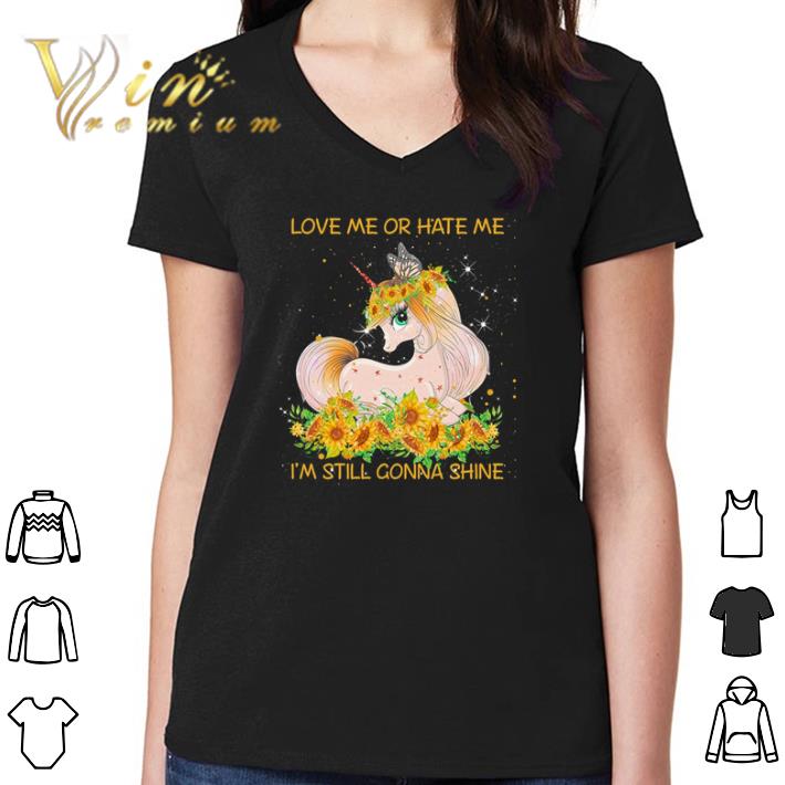 Awesome Unicorn love me or hate me I’m still gonna shine shirt Awesome Unicorn love me or hate me I’m still gonna shine shirt