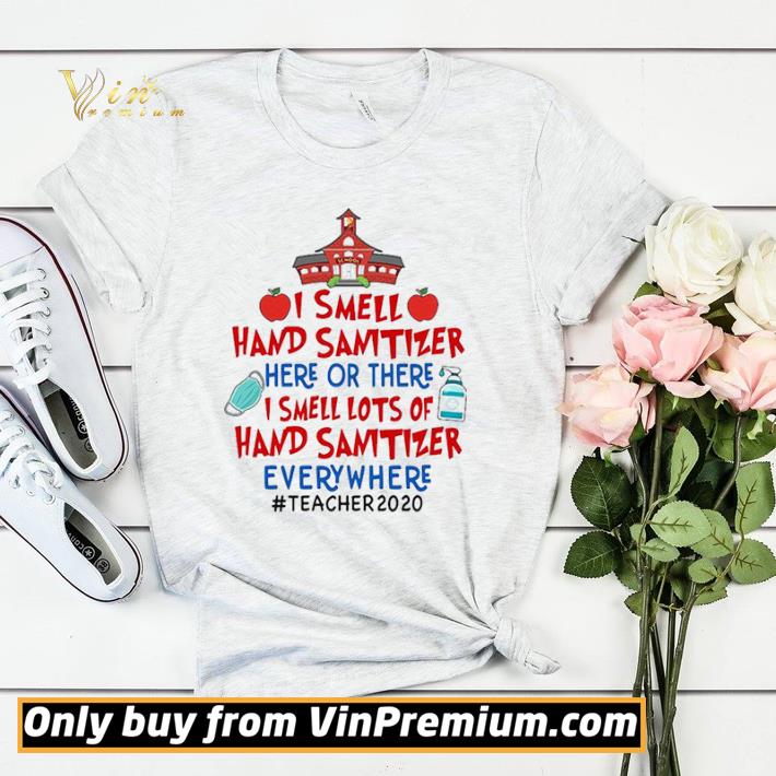 Hot I Smell Hand Sanitizer Here Or There I Smell Lots Of Hand Sanitizer Everywhere Teacher 2020 shirt d4387c59 hot i smell hand sanitizer here or there i smell lots of hand sanitizer everywhere teacher 2020 shirt 4 - Hot I Smell Hand Sanitizer Here Or There I Smell Lots Of Hand Sanitizer Everywhere Teacher 2020 shirt