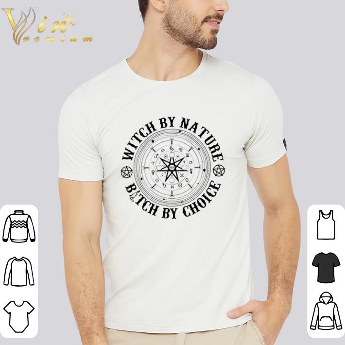 Awesome Unique Witch Outfit Witch By Nature Bitch By Choice shirt