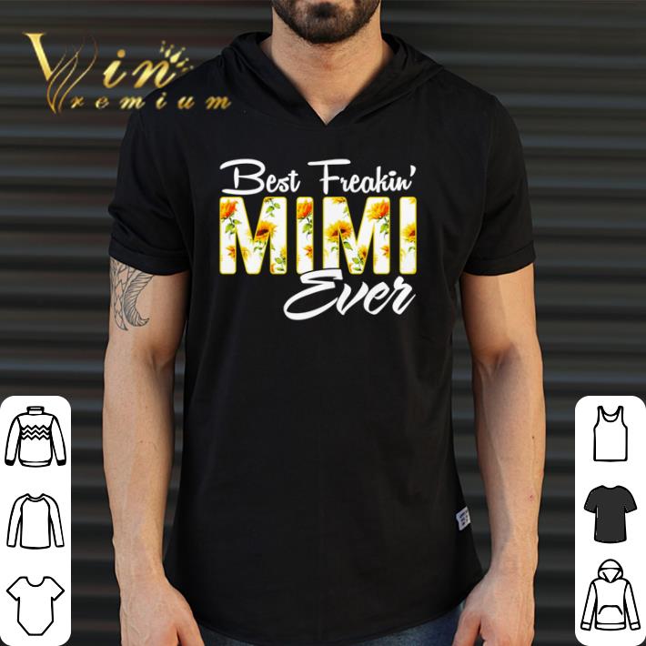 Awesome Sunflower Best Freakin Mimi ever shirt